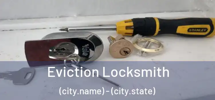 Eviction Locksmith (city.name) - (city.state)